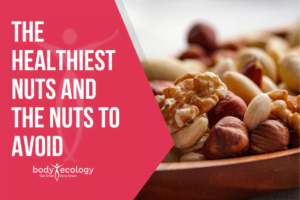 the healthiest nuts and the nuts to avoid
