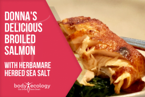 Donna's delicious broiled salmon
