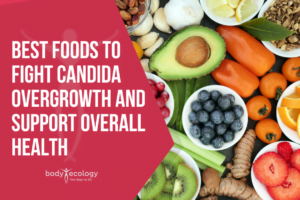 best foods to fight candida overgrowth